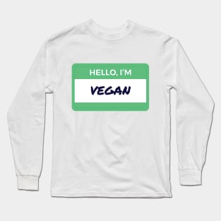 Hello I'm Vegan Long Sleeve T-Shirt